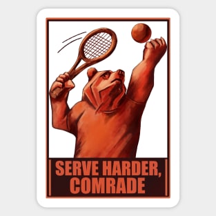 Serve harder, comrade.  Russian propaganda posters style. Sticker